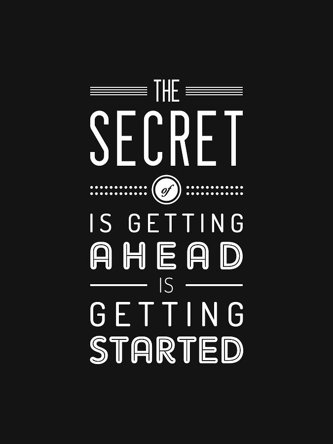 The Secret Of Getting Ahead Is Getting Started - Motivational Quote - Typography Print - Quote Print Mixed Media