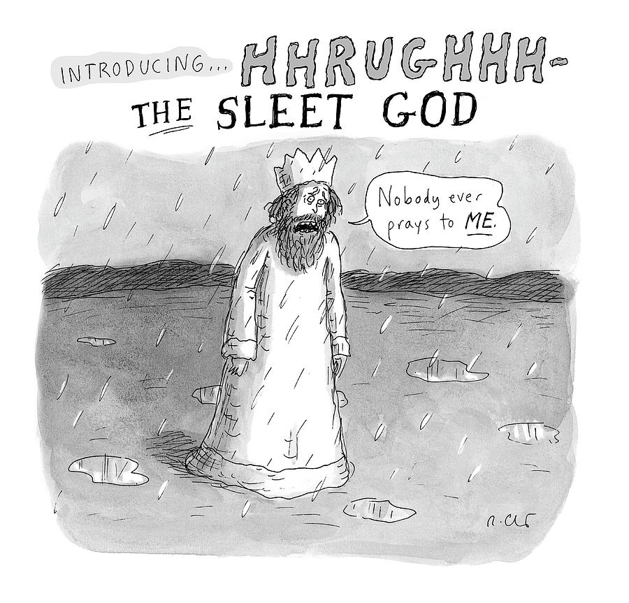 The Sleet God Drawing by Roz Chast