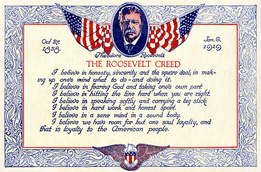 The Teddy Roosevelt Creed Painting by Historic Image