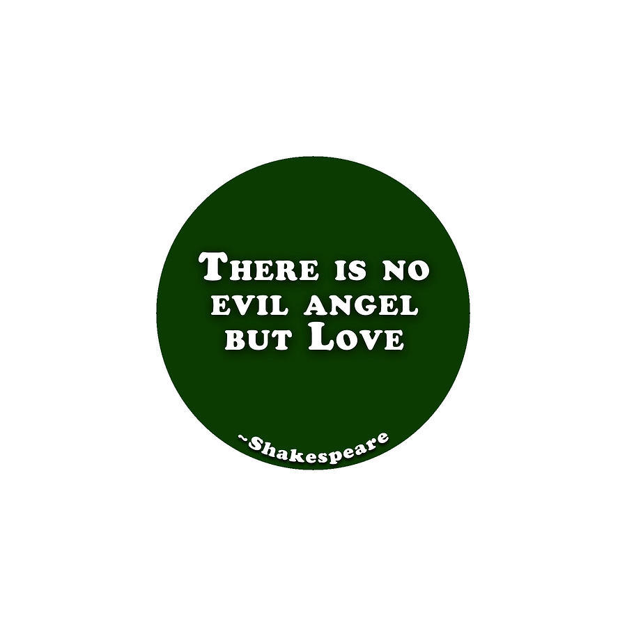 There is no evil angel but Love #shakespeare #shakespearequote Digital Art by TintoDesigns