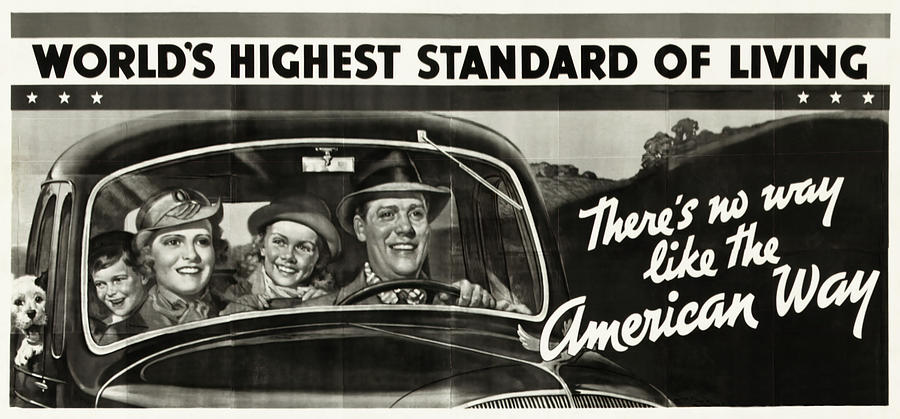 Does she living there. Американская мечта 1930. American way of Life. Плакат "World's Highest Standard of Living. There's no way like the American way", 1937. There is no way like the American way.