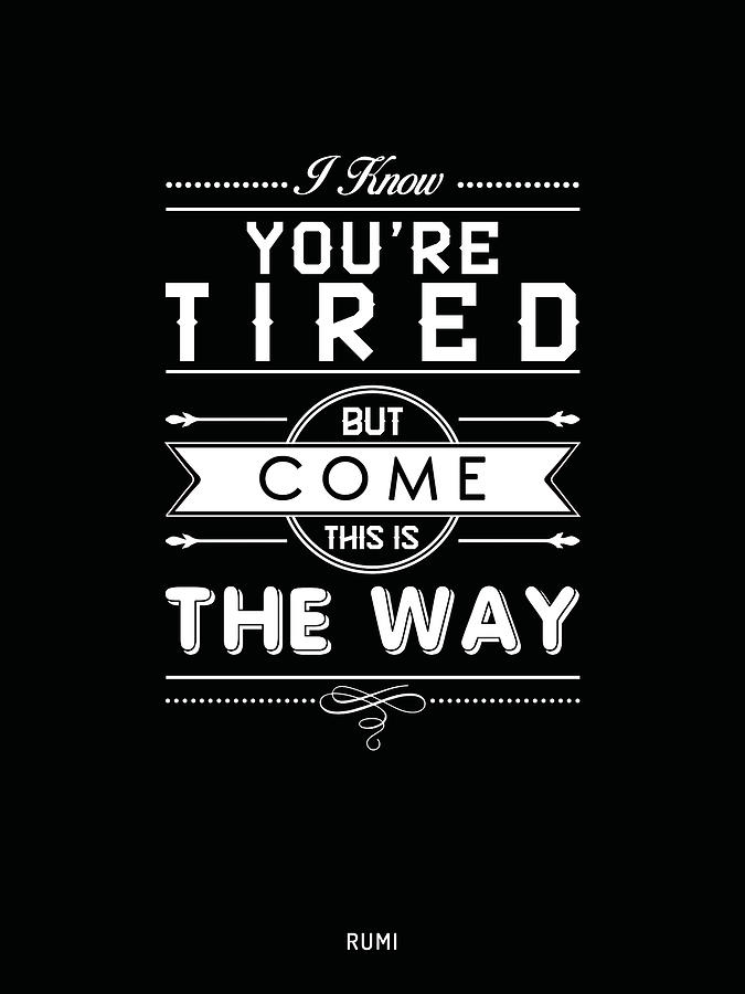 This Is The Way - Rumi Quotes - Typography - Motivational Posters - Black And White Mixed Media