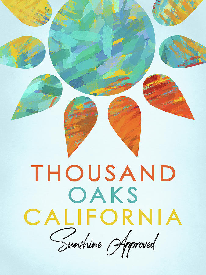 Thousand Oaks Digital Art - Thousand Oaks California Sunshine by Flo Karp Thousand Oaks Digital Art - Thousand Oaks California Sunshine by Flo Karp
