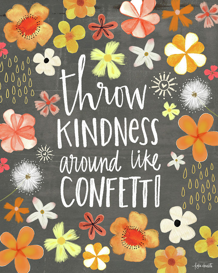 Throw Kindness Around Like Confetti Mixed Media By Katie Doucette - Pixels