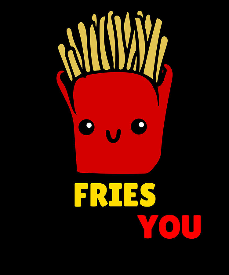 Time Fries When Im With You Funny French Fries Pun Digital Art by ...