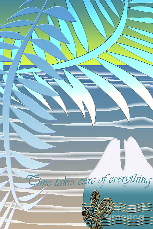 Time takes care of everything Digital Art by Totally WICKED District Time takes care of everything Digital Art by Totally WICKED District
