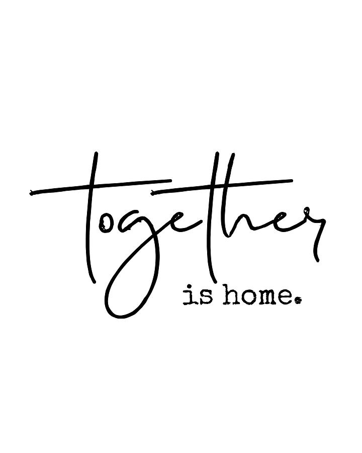Together Is Home Digital Art by Jaime Friedman