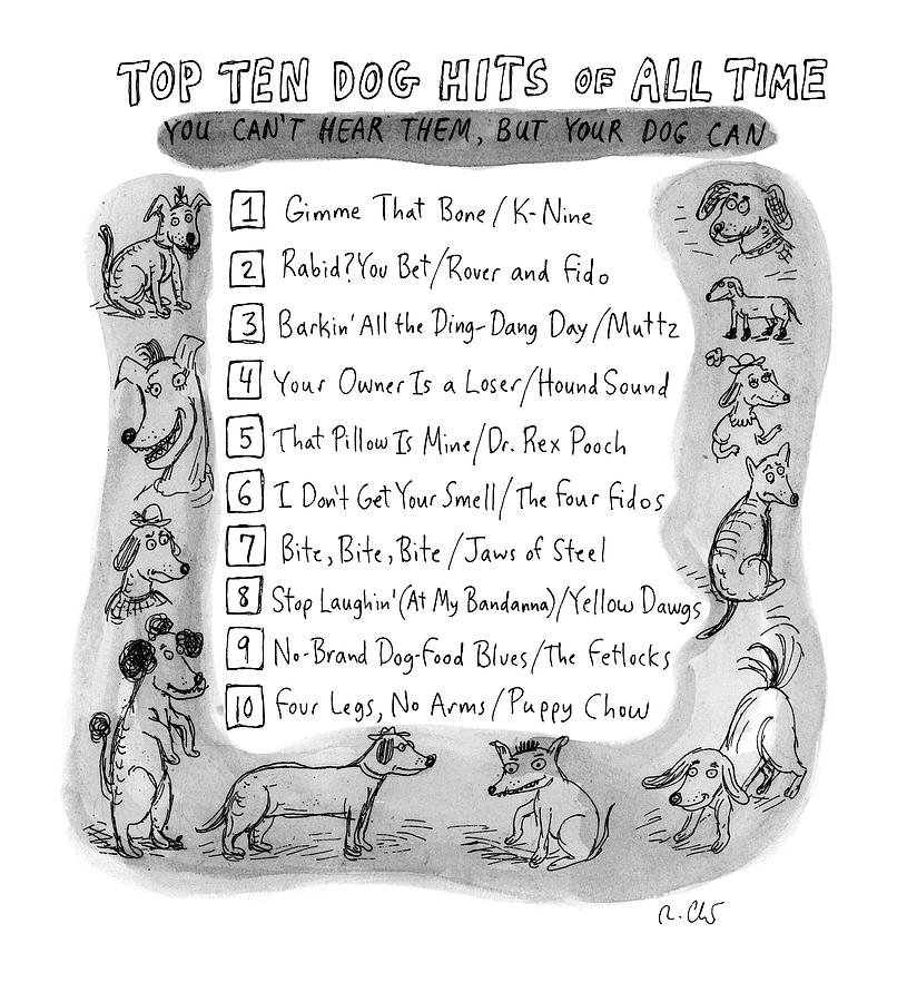 Top Ten Dog Hits Drawing by Roz Chast