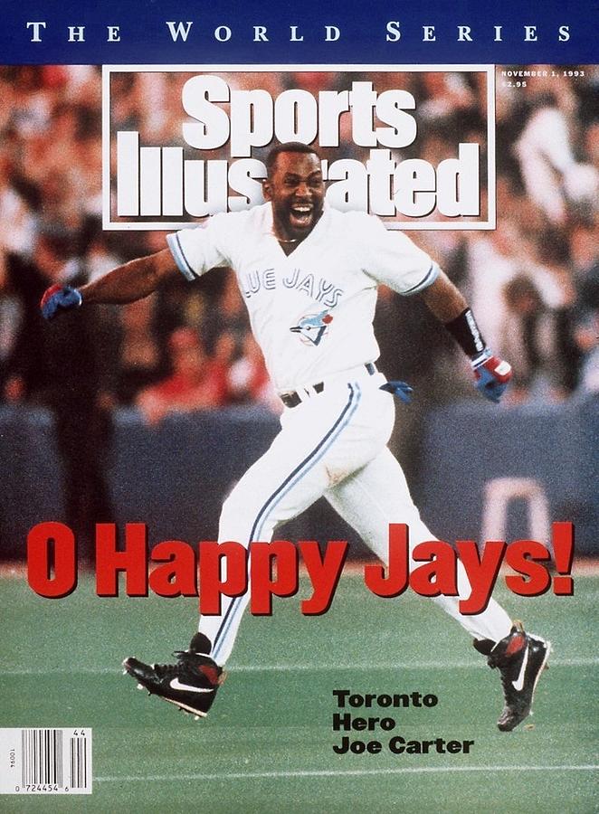 Toronto Blue Jays Joe Carter, 1993 World Series Sports Illustrated Cover Photograph by Sports Illustrated Toronto Blue Jays Joe Carter, 1993 World Series Sports Illustrated Cover Photograph by Sports Illustrated
