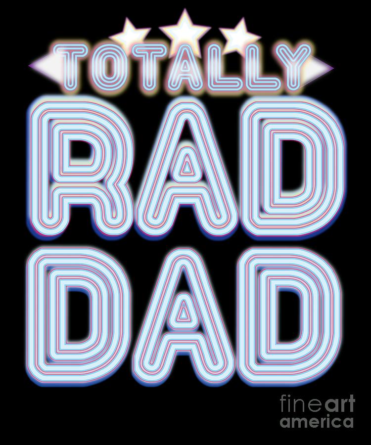 Totally Rad Dad Neon Nerd Genius Cool Family Digital Art by Henry B ...