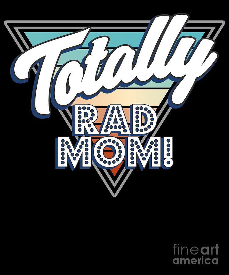 Totally Rad Mom Neon Nerd Genius Cool Family Digital Art by Henry B ...