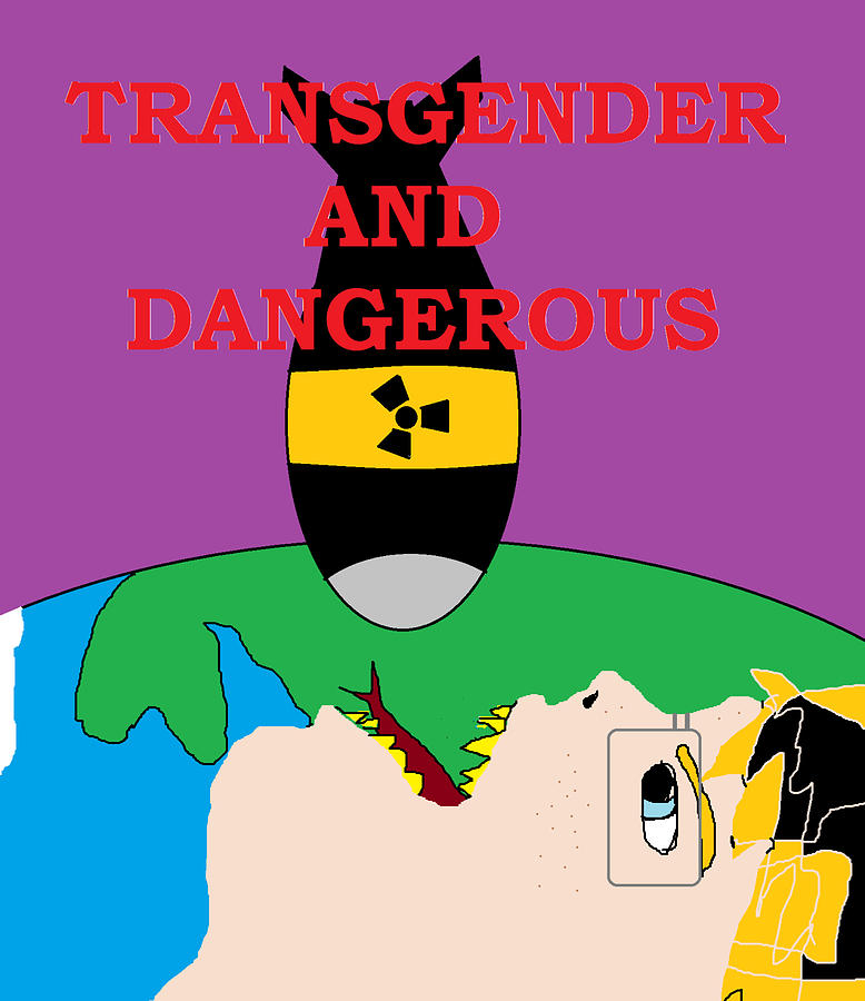 Bomb Digital Art - Trans and Dangerous by Tevye Sugarman