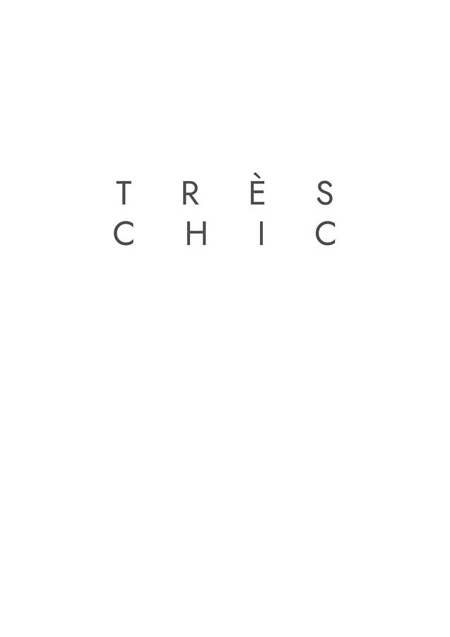 Tres Chic - Fashion - Classy, Minimal Black and White Typography Print - 13 Mixed Media by Studio Grafiikka