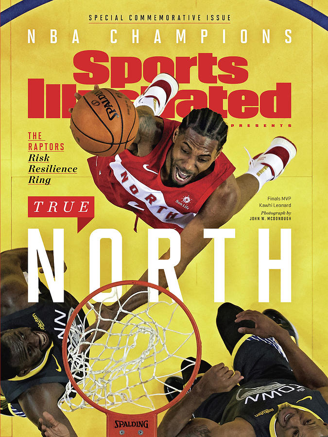 True North Toronto Raptors, 2019 Nba Champions Sports Illustrated Cover Photograph by Sports Illustrated