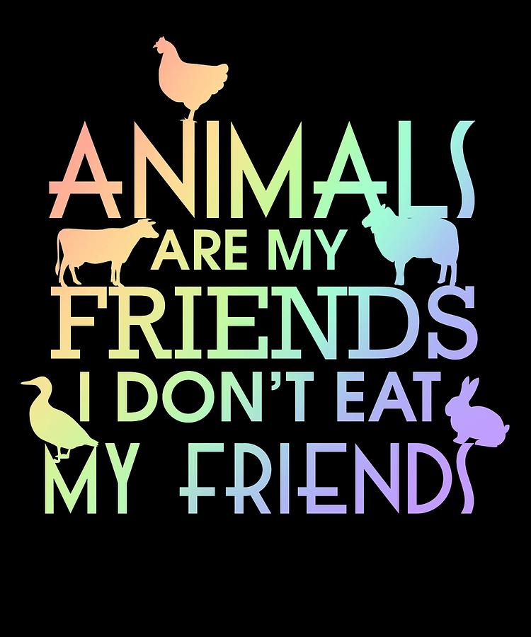 Tshirt Animals Are My Friends I Dont Eat My Friends Soft Rainbow Digital Art by Lin Watchorn
