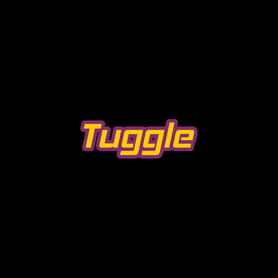 Tuggle #Tuggle Digital Art by TintoDesigns
