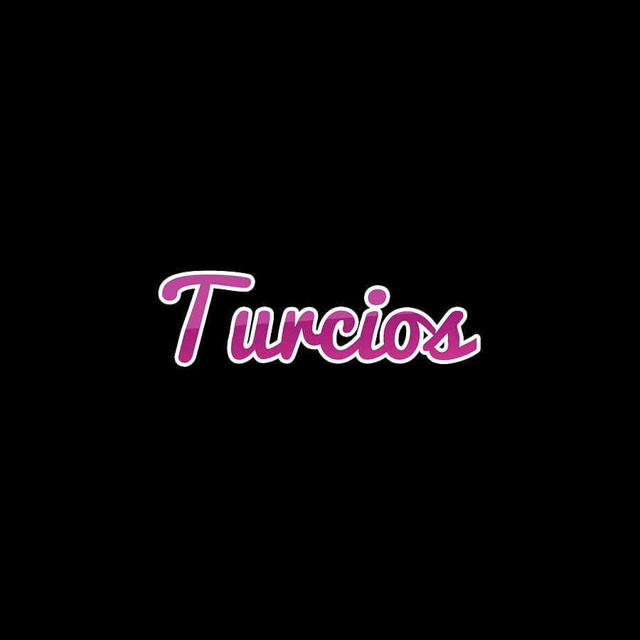 Turcios #Turcios Digital Art by TintoDesigns
