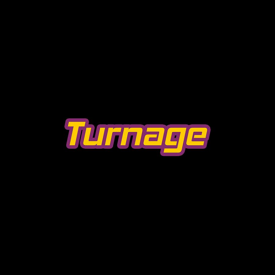 Turnage #Turnage Digital Art by TintoDesigns