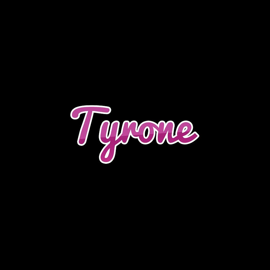 Tyrone #Tyrone Digital Art by TintoDesigns