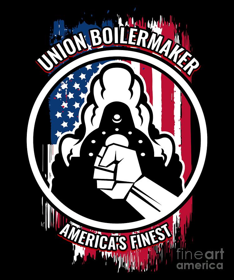 Union Boilermaker Gift Proud American Skilled Labor Workers Tradesmen Craftsman Professions Digital Art by Martin Hicks