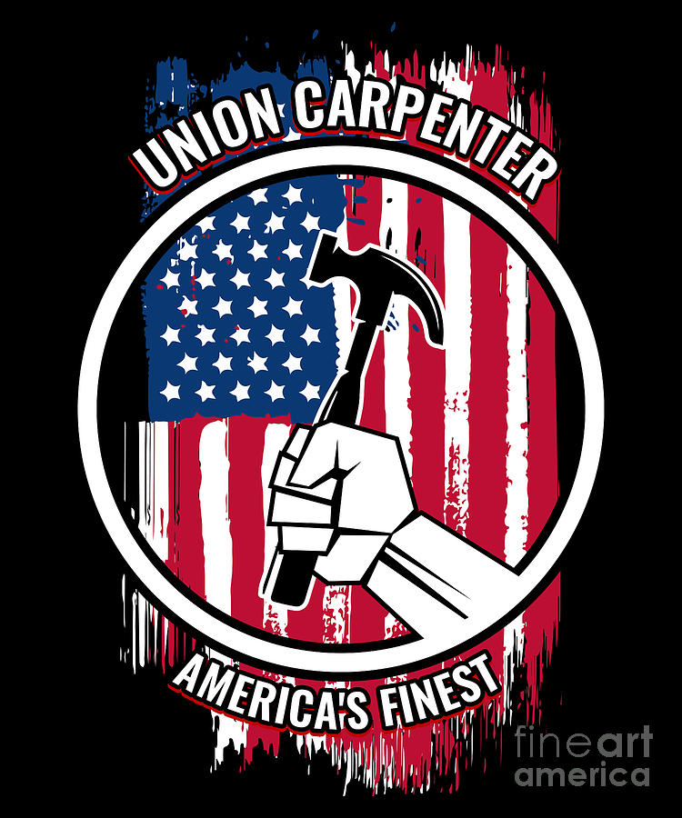 Union Carpenter Gift Proud American Skilled Labor Workers Tradesmen Craftsman Professions Digital Art by Martin Hicks