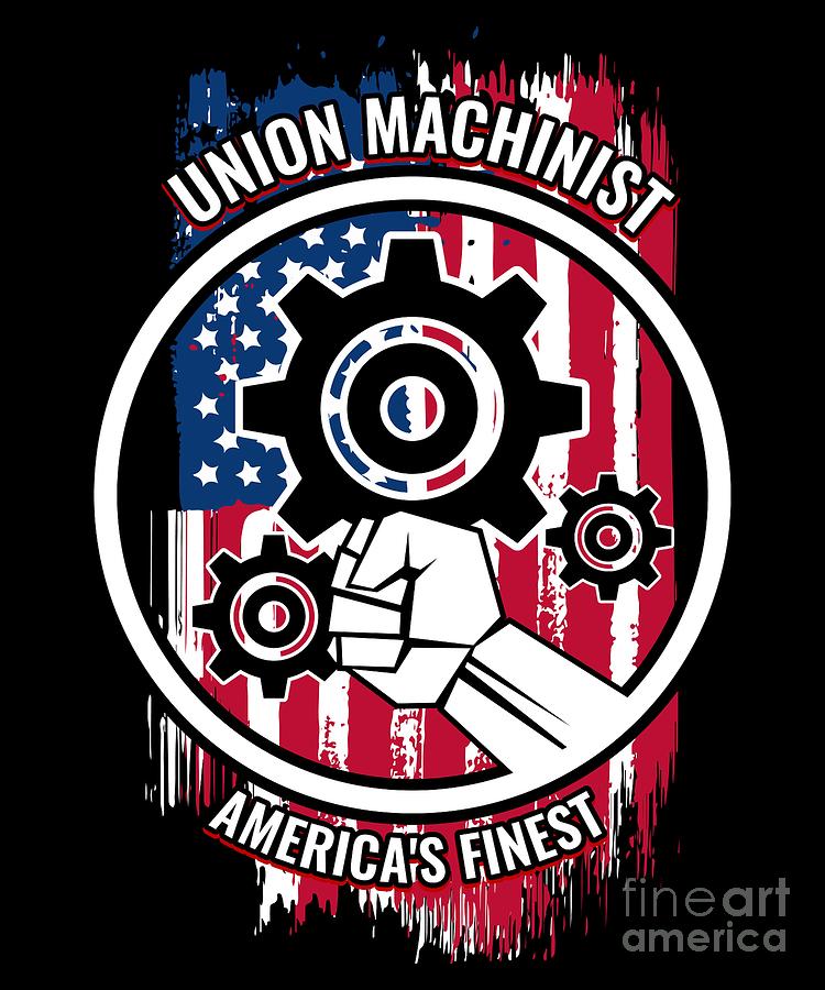 Union Machinist Gift Proud American Skilled Labor Workers Tradesmen Craftsman Professions Digital Art by Martin Hicks