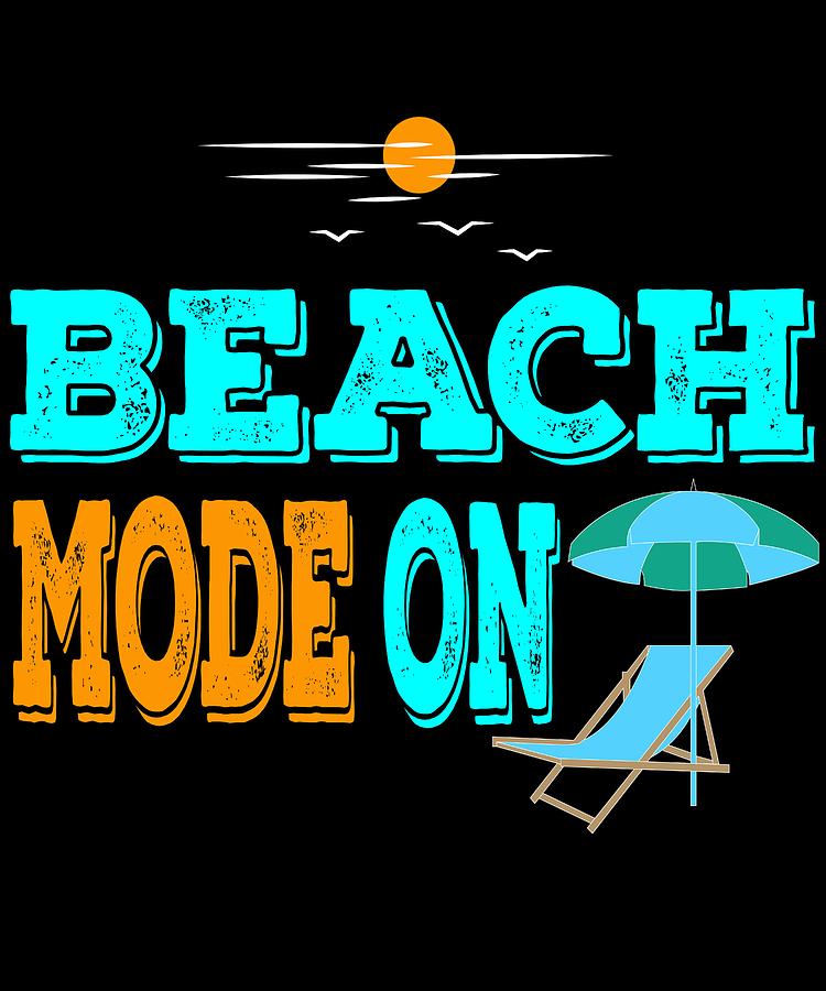 Unleash The Excitement With This Awesome Beach Mode On Tee Design