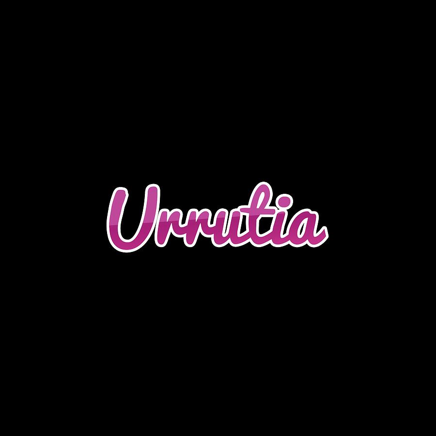 Urrutia #Urrutia Digital Art by TintoDesigns