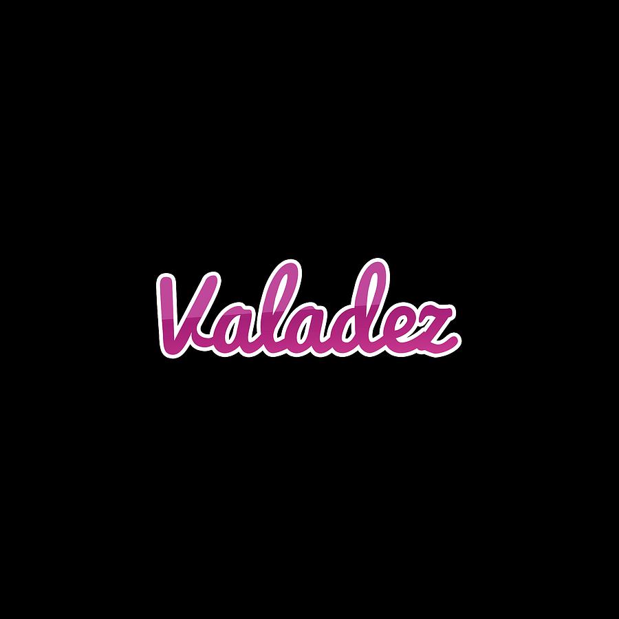 Valadez #Valadez Digital Art by TintoDesigns