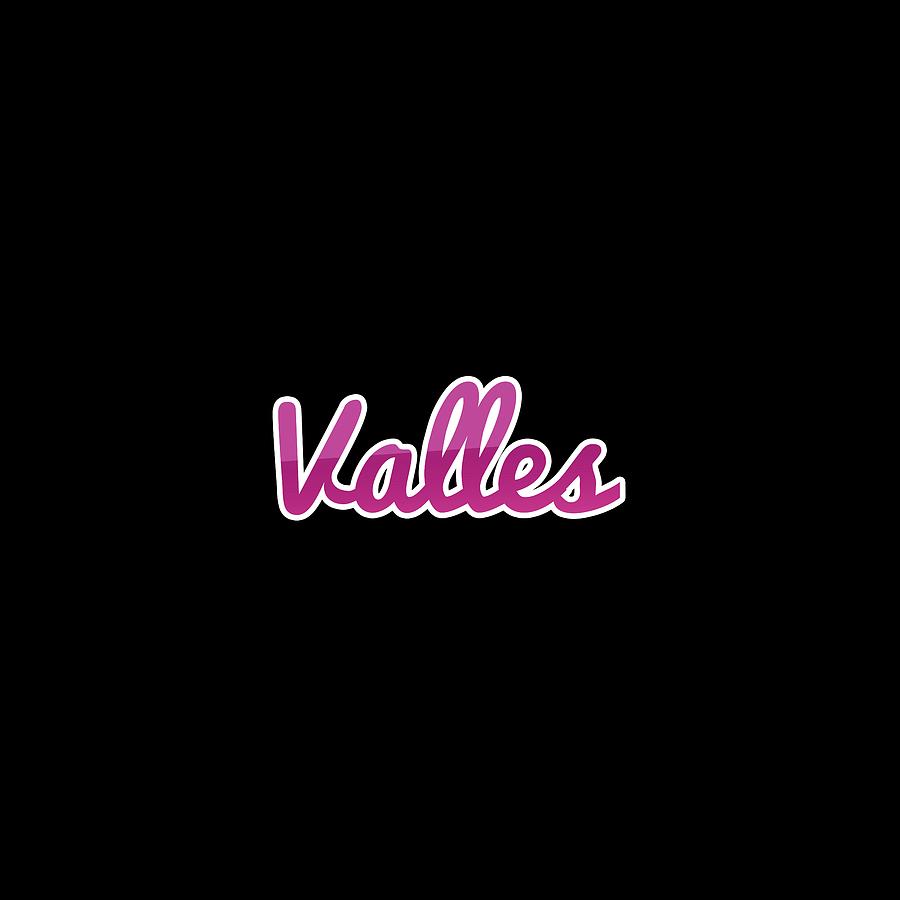 Valles #Valles Digital Art by TintoDesigns