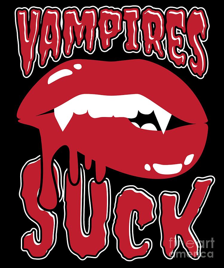 Vampires Suck Gift Bloodsucking Mouth Halloween Costume Digital Art by Martin Hicks