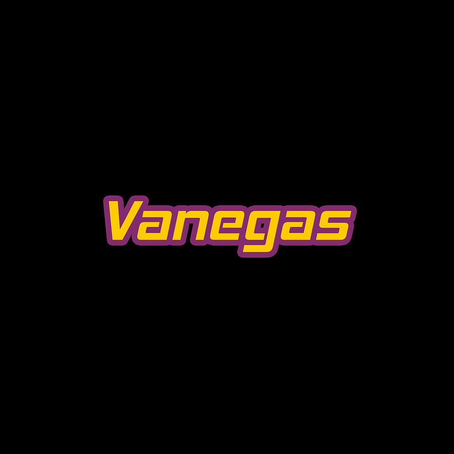 Vanegas #Vanegas Digital Art by Tinto Designs