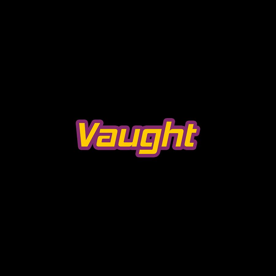 Vaught #Vaught Digital Art by TintoDesigns