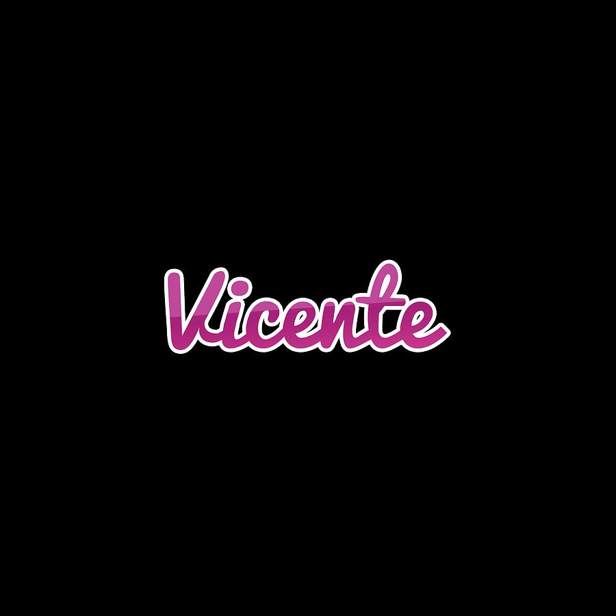 Vicente #Vicente Digital Art by TintoDesigns