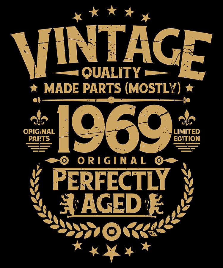 Vintage 50th Birthday Funny Tshirt 1969 Perfectly Aged Digital Art by ...