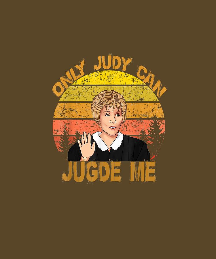Vintage Digital Art - Vintage Only Judy Can Judge Me For Men Women Kids Tshirt by Unique Tees Vintage Digital Art - Vintage Only Judy Can Judge Me For Men Women Kids Tshirt by Unique Tees
