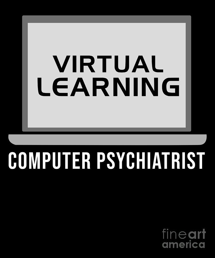 Christmas Digital Art - Virtual Learning Computer Psychiatrist Humour Pc by TeeQueen2603