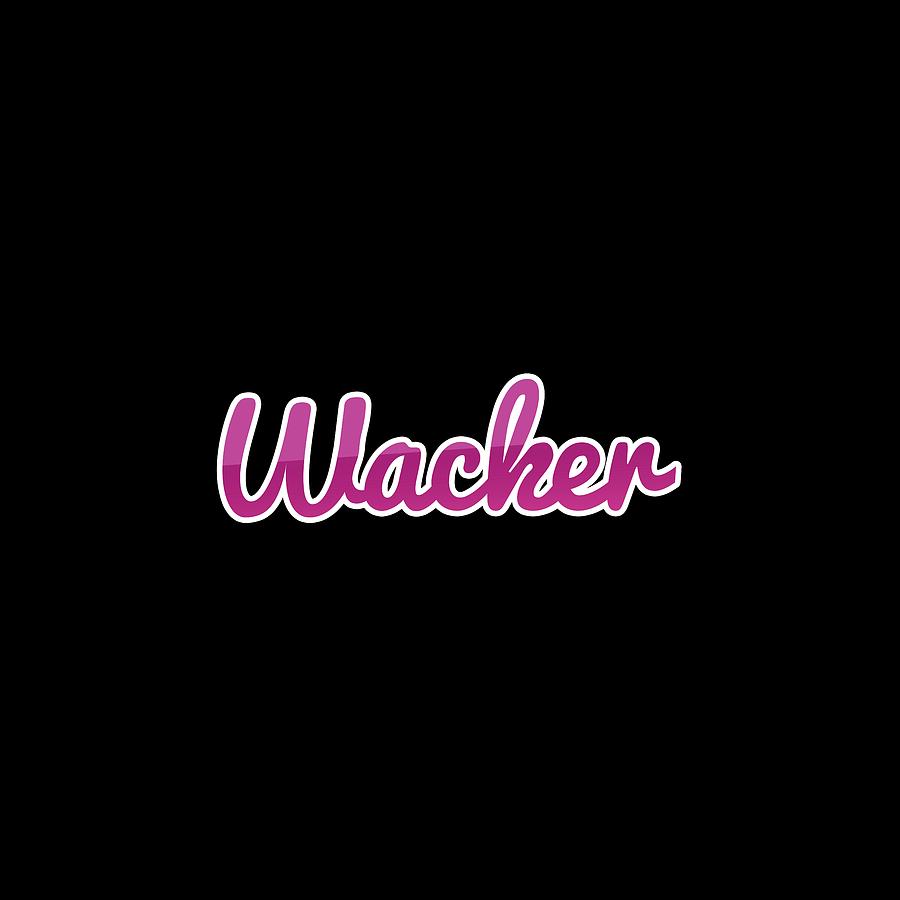 Wacker #Wacker Digital Art by TintoDesigns