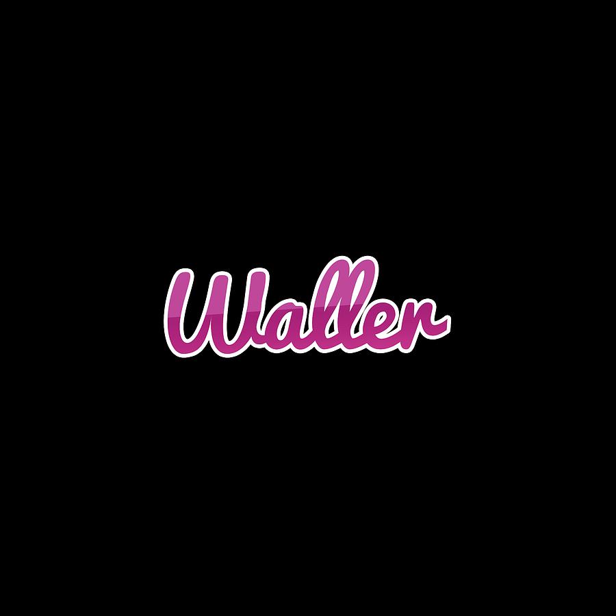 Waller #Waller Digital Art by TintoDesigns