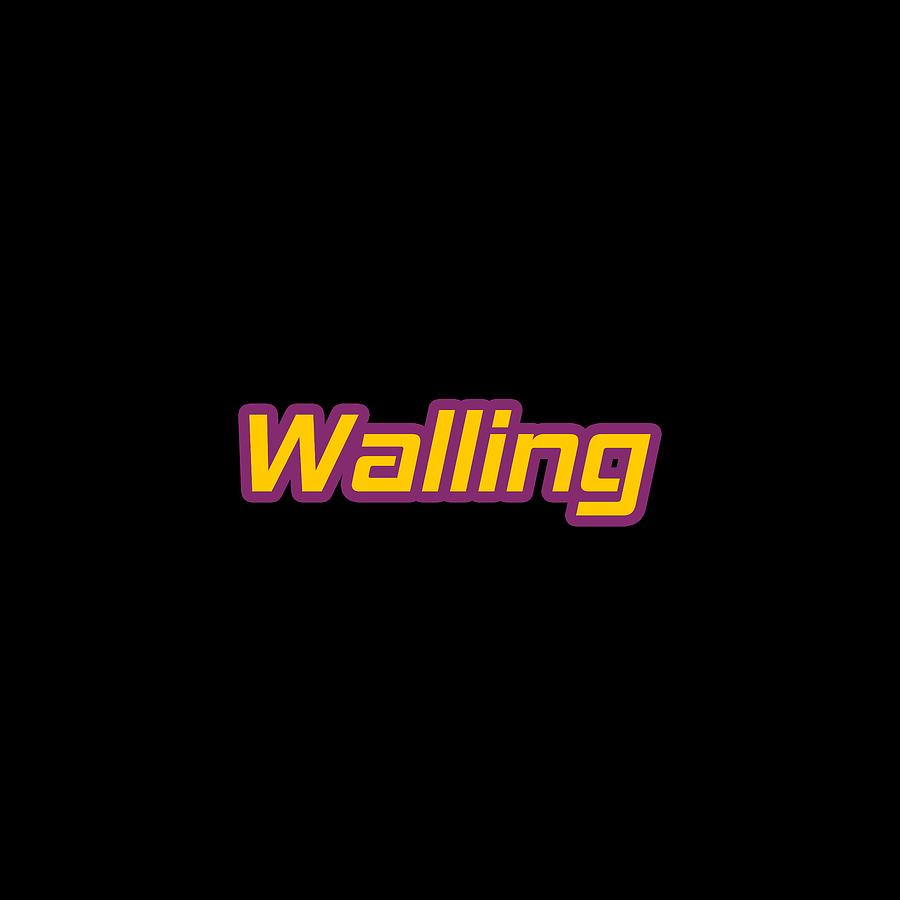 Walling #Walling Digital Art by TintoDesigns