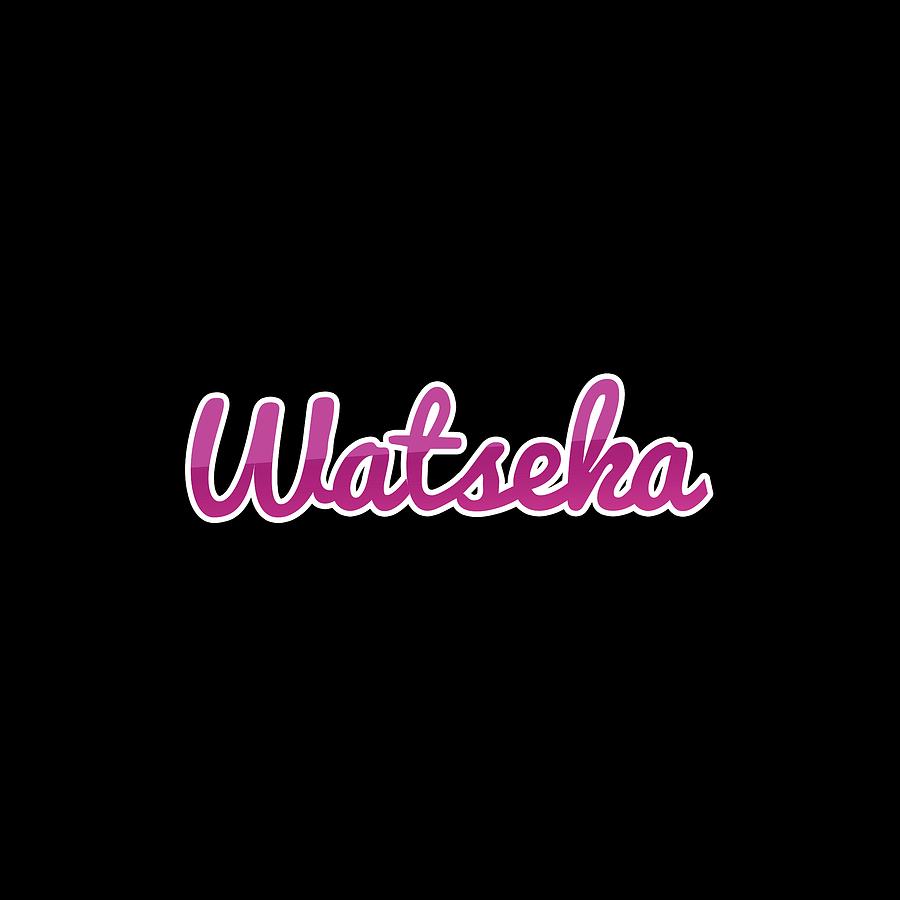 Watseka #Watseka Digital Art by Tinto Designs