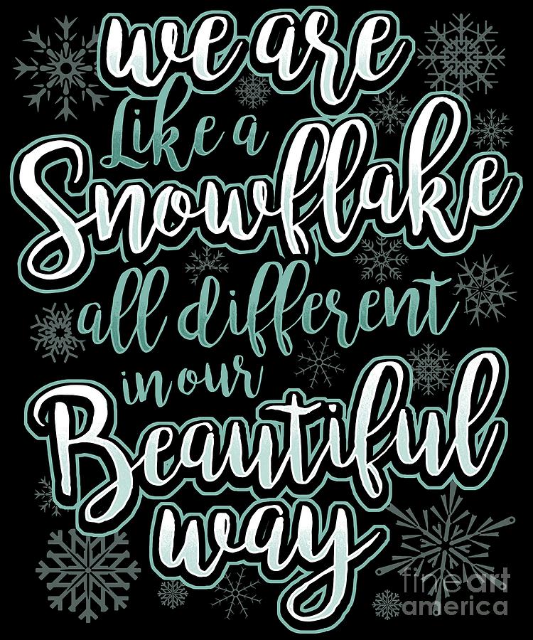 We Are Like A Snowflake Statement Motivation Digital Art by Mister Tee ...