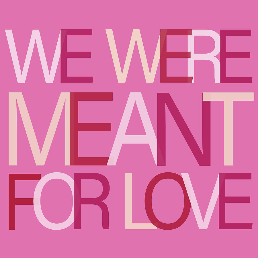 Love Mixed Media - We Were Meant For Love by Sd Graphics Studio