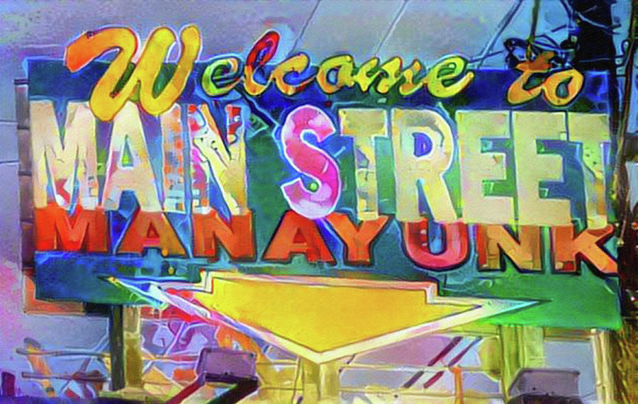 Welcome to Manayunk - Pop Art Photograph by Bill Cannon
