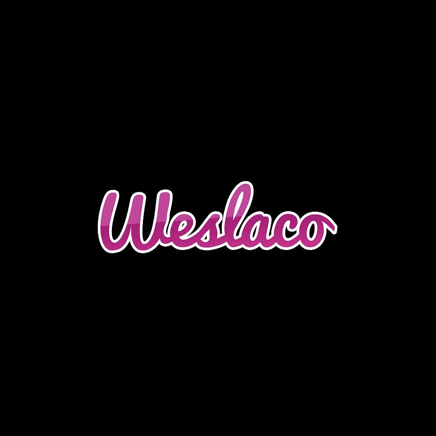 Weslaco #Weslaco Digital Art by TintoDesigns