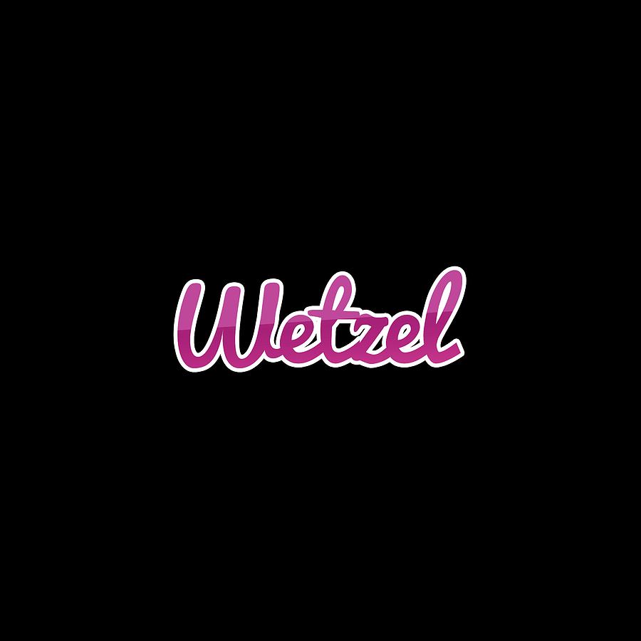 Wetzel #Wetzel Digital Art by TintoDesigns