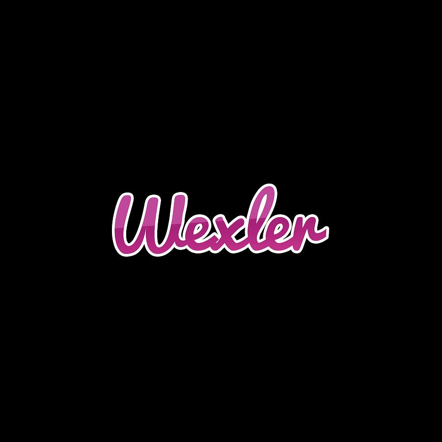 Wexler #Wexler Digital Art by TintoDesigns