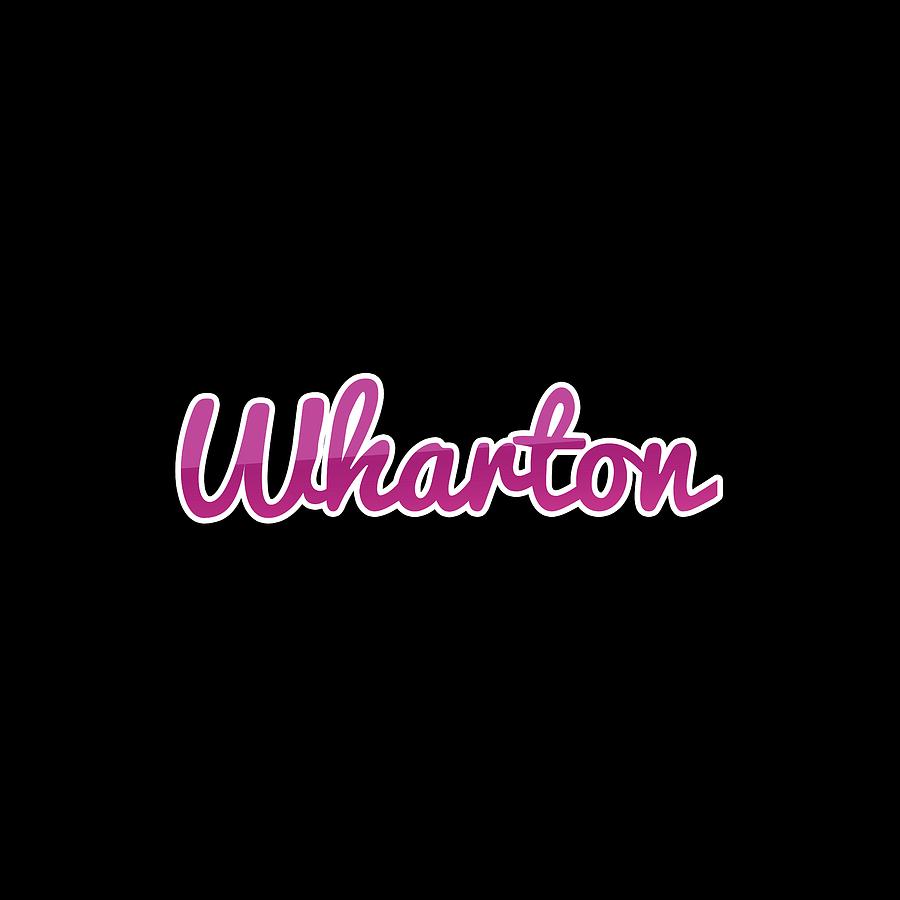 Wharton #Wharton Digital Art by TintoDesigns
