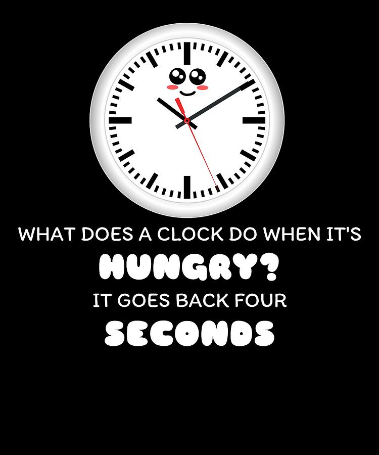 What Does A Clock Do When Its Hungry Funny Clock Pun Digital Art By Dogboo