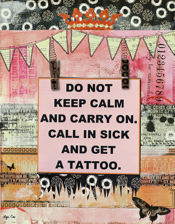 Typography Mixed Media - What Tattoo by Let Your Art Soar